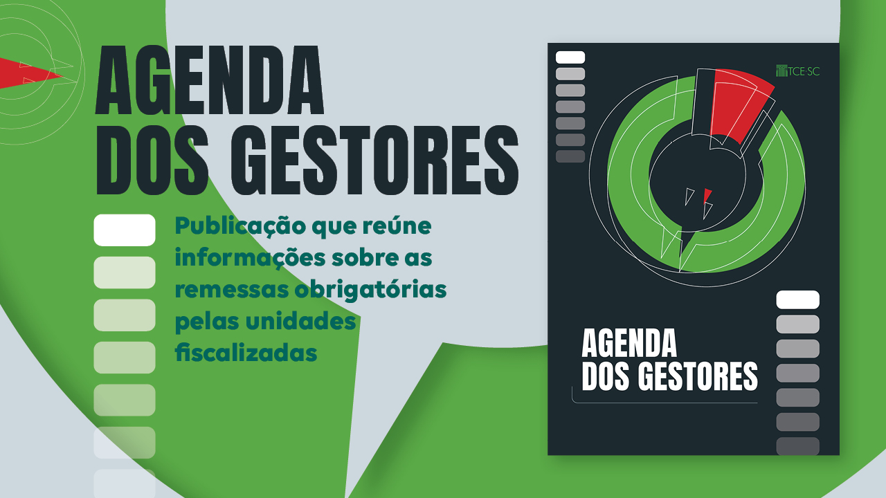 Banner horizontal com fundo verde-claro e marca d’água de um balão de fala. À esquerda, o texto “Agenda dos gestores. Publicação que reúne informações sobre as remessas obrigatórias pelas unidades fiscalizadas”, em fontes preta e verde. À direita, imagem da capa da Agenda, que contém, sobre fundo preto, o título e um elemento gráfico circular nas cores verde e vermelha. No canto superior direito da capa, o logo do TCE/SC. 